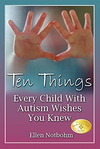 Imagen de archivo de Ten Things Every Child with Autism Wishes You Knew a la venta por Better World Books