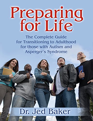 Imagen de archivo de Preparing for Life: The Complete Guide for Transitioning to Adulthood for Those with Autism and Aspergers Syndrome a la venta por Off The Shelf