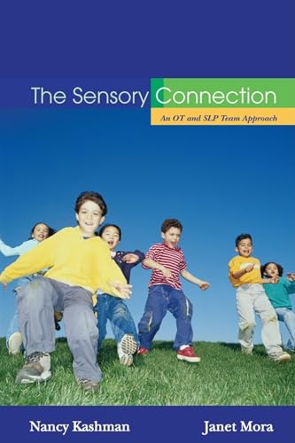 Beispielbild fr The Sensory Connection: An OT and SLP Team Approach - Sensory and Communication Strategies that WORK! zum Verkauf von Wonder Book