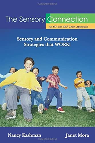 9781932565485: The Sensory Connection: An OT and SLP Team Approach