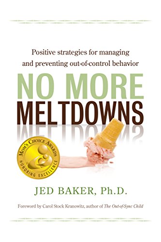 Imagen de archivo de No More Meltdowns: Positive Strategies for Managing and Preventing Out-Of-Control Behavior a la venta por SecondSale