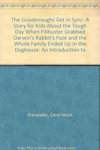 The Goodenoughs Get In Sync: A Story for Kids About the Tough Day When Filibuster Grabbed Darwin's Rabbit's Foot and the Whole Family Ended Up in the ... Processing Disorder and Sensory Integration (9781932565881) by Kranowitz, Carol Stock