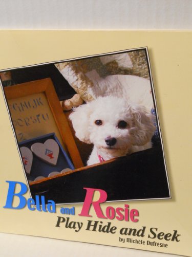 Stock image for Bella and Rosie Play Hide and Seek for sale by Jenson Books Inc