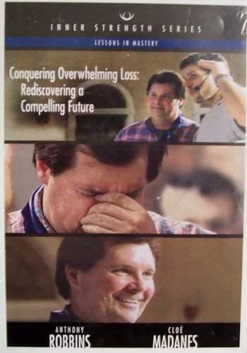 9781932578102: Conquering Overwhelming Loss: Rediscovering a Compelling Future (Lessons in Mastery) (Inner Strength Series, 3)