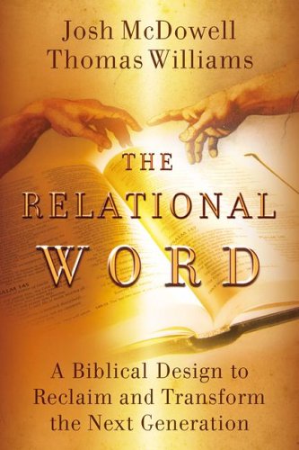Beispielbild fr The Relational Word : A Biblical Design to Reclaim and Transform the Next Generation zum Verkauf von Better World Books