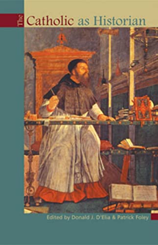 Beispielbild fr The Catholic as Historian zum Verkauf von PlumCircle