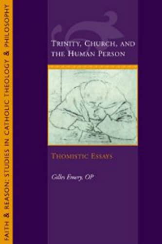 Imagen de archivo de Trinity, Church, and the Human Person: Thomistic Essays (Faith & Reason: Studies in Catholic Theology & Philosophy) a la venta por SecondSale