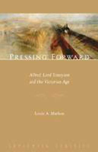 Beispielbild fr Pressing Forward: Alfred, Lord Tennyson and the Victorian Age zum Verkauf von WorldofBooks