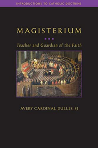 Imagen de archivo de Magisterium: Teacher and Guardian of the Faith (Introductions to Catholic Doctrine) a la venta por HPB-Red