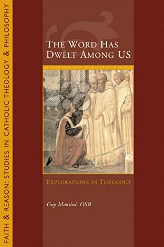 Beispielbild fr The Word Has Dwelt Among Us (Faith & Reason: Studies in Catholic Theology & Philosophy) zum Verkauf von Henry Stachyra, Bookseller