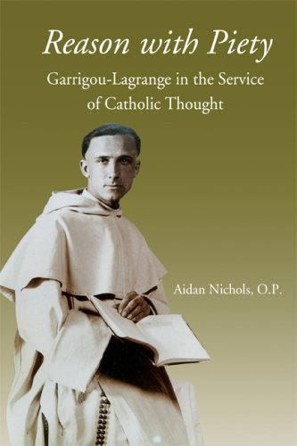 Stock image for Reason with Piety: Garrigou-Lagrange in the Service of Catholic Thought for sale by dsmbooks