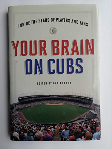 9781932594287: Your Brain on Cubs: Inside the Heads of Players and Fans