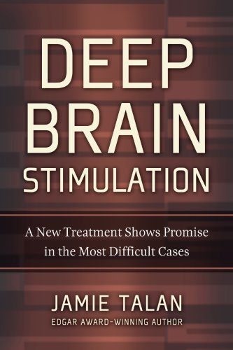 9781932594379: Deep Brain Stimulation: A New Treatment Shows Promise in the Most Difficult Cases