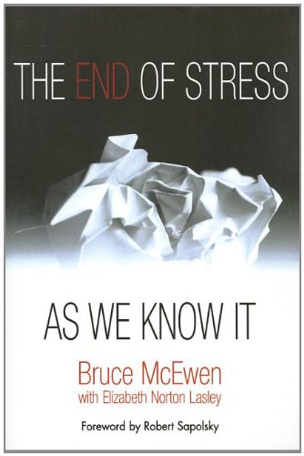 The End of Stress As We Know It (9781932594553) by McEwen, Bruce S.; Lasley, Elizabeth