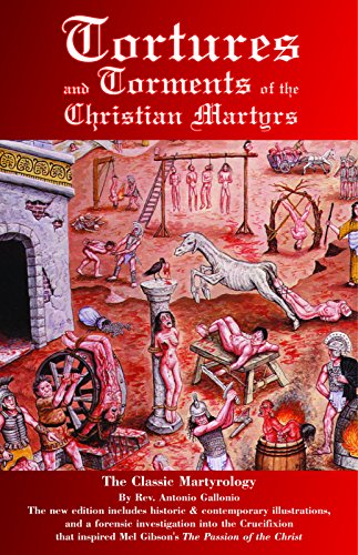 Imagen de archivo de Tortures and Torments of the Christian Martyrs a la venta por Oddball Books