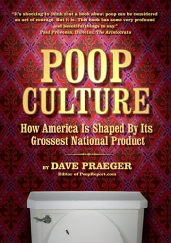 Imagen de archivo de Poop Culture: How America Is Shaped by Its Grossest National Product a la venta por Gulf Coast Books