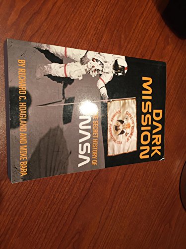 9781932595260: Dark Mission: The Secret History of National Aeronautics and Space Administration: The Secret History of NASA