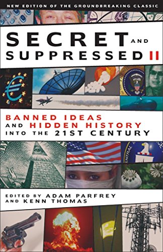 9781932595352: Secret and Suppressed II: Banned Ideas and Hidden History into the 21st Century: 0