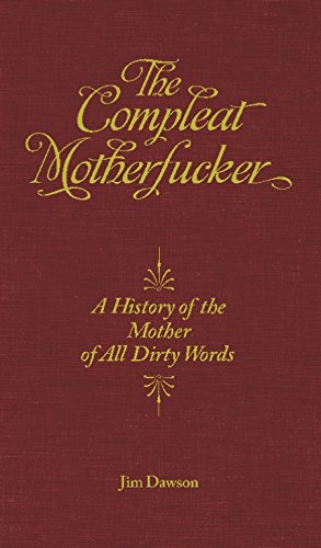 Beispielbild fr The Compleat Motherfucker: A History of the Mother of All Dirty Words (Feral House) zum Verkauf von Powell's Bookstores Chicago, ABAA