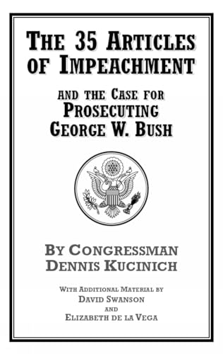 Beispielbild fr The 35 Articles of Impeachment and the Case for Prosecuting George W. Bush zum Verkauf von Better World Books