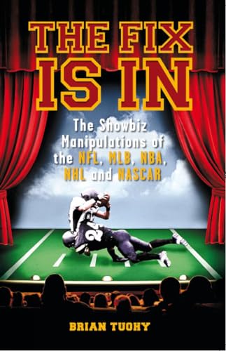 Beispielbild fr The Fix Is In : The Showbiz Manipulations of the NFL, MLB, NBA, NHL and NASCAR zum Verkauf von Better World Books