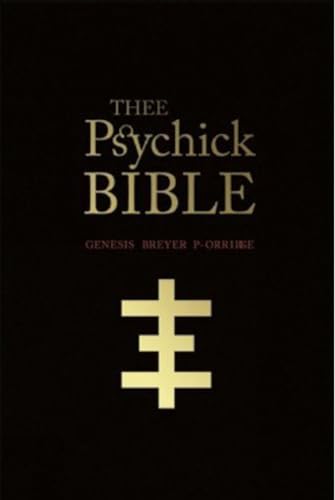 Beispielbild fr THEE PSYCHICK BIBLE: Thee Apocryphal Scriptures ov Genesis Breyer P-Orridge and Thee Third Mind ov Thee Temple ov Psychick Youth zum Verkauf von Lakeside Books