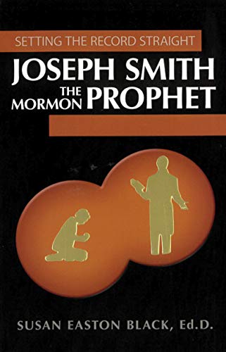 Imagen de archivo de Joseph Smith the Mormon Prophet: Setting the Record Straight a la venta por Jenson Books Inc