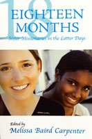 Stock image for 18 Eighteen Months, Sister Missionaries in the Latter Days (LDS Mormon) for sale by ThriftBooks-Dallas