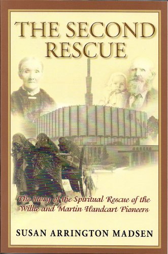 Stock image for The Second Rescue: The Story of the Spiritual Rescue of the Willie and Martin Handcart Pioneers for sale by Front Cover Books