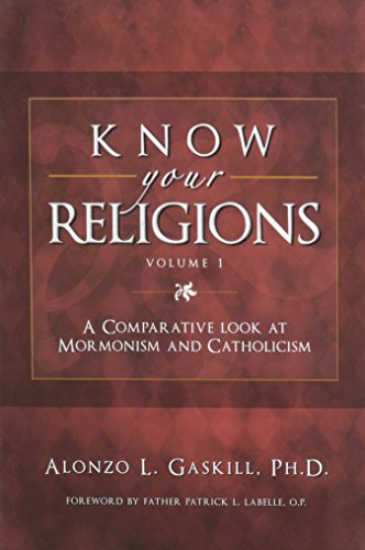 Beispielbild fr Know Your Religions, Volume 1: A Comparative Look at Mormonism and Catholicism zum Verkauf von ThriftBooks-Atlanta