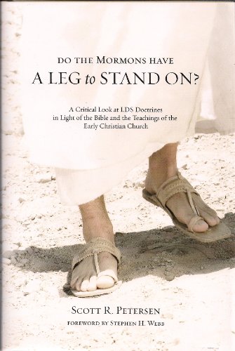 Stock image for Do the Mormons Have a Leg to Stand On?: A Critical Look at LDS Doctrines in Light of the Bible & the Teachings of the Early Christian Church for sale by BookResQ.