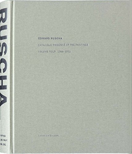 Stock image for Edward Ruscha: Catalogue Raisonn� of the Paintings: Volume Four, 1988 - 1992 for sale by Powell's Bookstores Chicago, ABAA