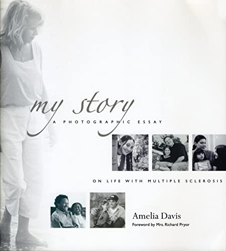 Imagen de archivo de My Story : A Photographic Essay on Life with Multiple Sclerosis a la venta por Better World Books