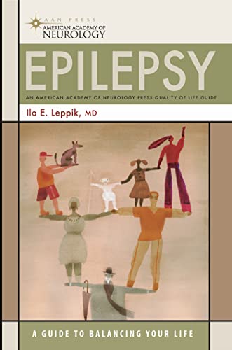 Stock image for Epilepsy: A Guide to Balancing Your Life (American Academy of Neurology) for sale by Wonder Book