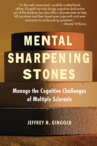 Stock image for Mental Sharpening Stones : Manage the Cognitive Challenges of Multiple Sclerosis for sale by Better World Books
