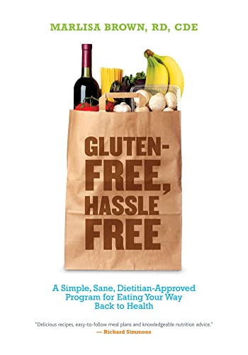 9781932603798: Gluten-Free, Hassle Free: A Simple, Sane, Dietician-Approved Program In Eating Your Way Back to Health