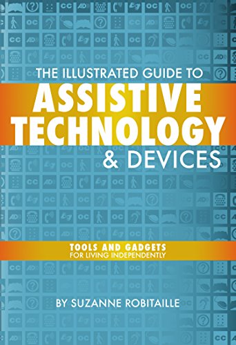 Beispielbild fr The Illustrated Guide to Assistive Technology & Devices: Tools and Gadgets for Living Independently zum Verkauf von ThriftBooks-Dallas