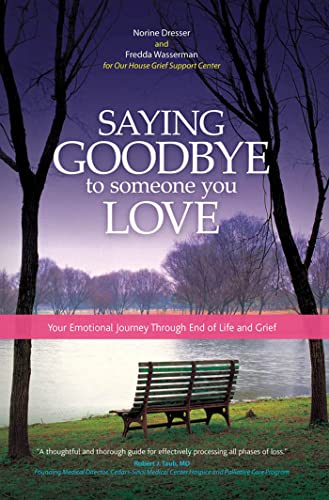 Beispielbild fr Saying Goodbye to Someone You Love: Your Emotional Journey Through End of Life and Grief zum Verkauf von ThriftBooks-Dallas