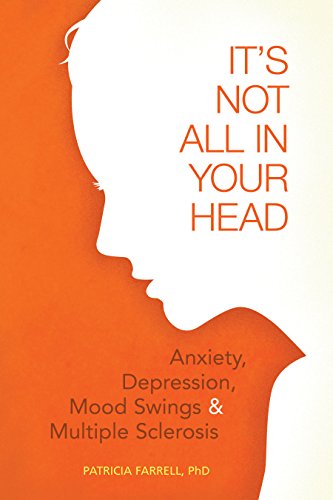 Stock image for It's Not All in Your Head: Anxiety, Depresson, Mood Swings, and MS for sale by SecondSale