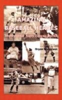 Beispielbild fr Amazing Baseball Heroes: Inspirational Negro League Stories zum Verkauf von Half Price Books Inc.