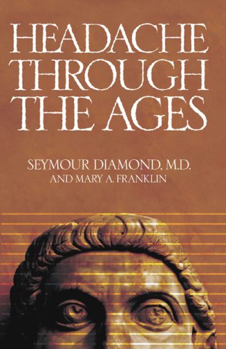 Headache Through The Ages (9781932610062) by Seymour Diamond; Mary A. Franklin