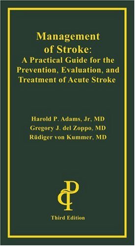 Stock image for Management of Stroke: A Practical Guide for the Prevention, Evaluation, and Treatment of Acute Stroke for sale by Wonder Book