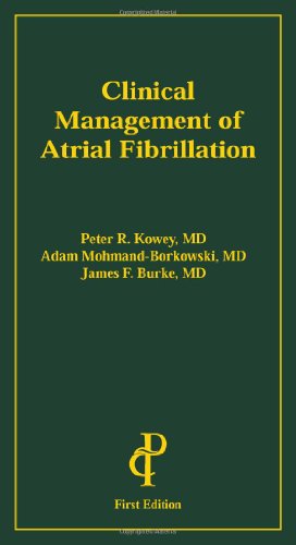 Clinical Management of Atrial Fibrillation (9781932610499) by Peter Kowey; Adam Mohmand-Borkowski; James Burke