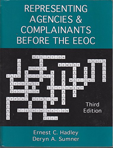 Representing Agencies And Complainants Before the Eeoc (9781932612509) by Hadley, Ernest C.; Laws, Eleanor J.; Riley, Lucinda A.