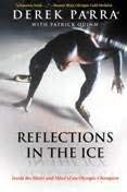 Stock image for Reflections in the Ice: Inside the Heart and Mind of an Olympic Champion. for sale by Jenson Books Inc