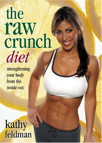 Stock image for The Raw Crunch Diet: Strengthening Your Body from the Inside-Out for sale by HPB-Ruby