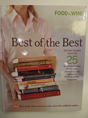 Beispielbild fr Best Of The Best: The Best Recipes From The 25 Best Cookbooks Of The Year (Food & Wine Best of the Best Recipes Cookbook) zum Verkauf von SecondSale