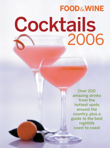 Beispielbild fr Food & Wine Cocktails 2006 zum Verkauf von SecondSale