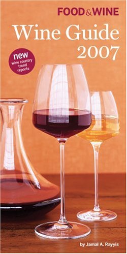 9781932624151: Food & Wine Magazine's Wine Guide 2007