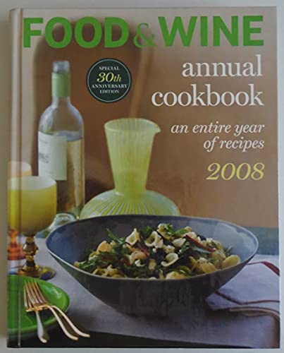 9781932624243: Food & Wine Annual Cookbook 2008: An Entire Year of Recipes